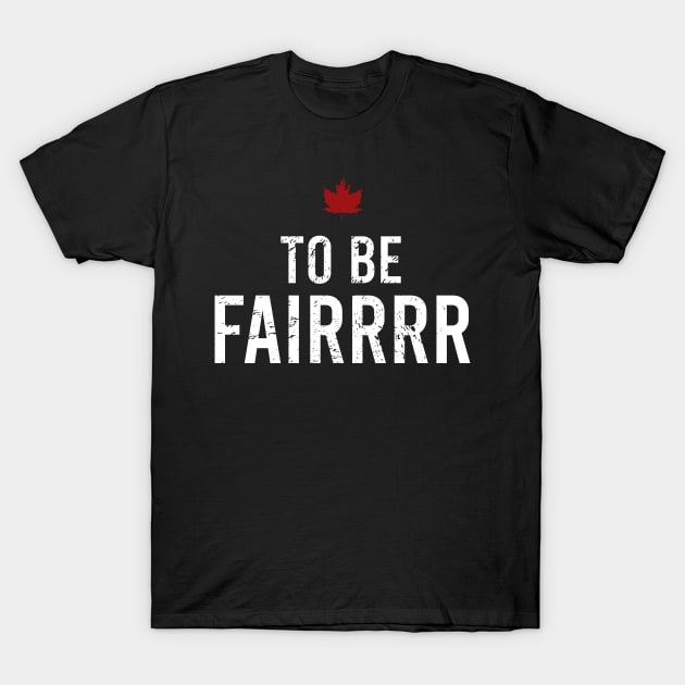 to be fairrrr T-Shirt by top snail